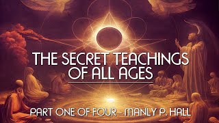 THE SECRET TEACHINGS OF ALL AGES Pt 1 of 4  Manly P Hall  full esoteric occult audiobook [upl. by Ocnarf586]