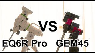 Skywatcher EQ6R PRO VS iOptron GEM45 [upl. by Wallace]