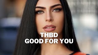 THBD  Good For You Original Single [upl. by Good]