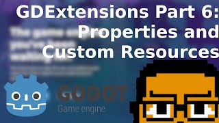 Exporting Properties and Resources  Loading Scenes  Godot GDExtensions [upl. by Marcus]