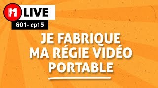 🔴 Live EP15  Je fabrique ma régie vidéo portable [upl. by Annod]