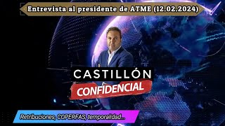 2024 02 12 Castillon Confidencial [upl. by Stephania]