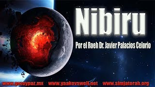 Nibiru por el Roeh Dr Javier Palacios Celorio  Kehila Gozo y Paz [upl. by Jemima]