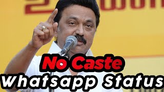 No Caste WhatsApp StatusNo Caste No ReligionNo Cast WhatsApp Status Tamil [upl. by Aicac]