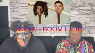 TOKEN  BOOM FT JID REACTION [upl. by Lattonia133]