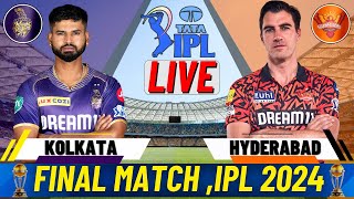 Live SRH VS KKR  IPL 2024  Final  Live Scores amp Commentary  Hyderabad Vs Kolkata  IPL Live [upl. by Egdirdle]