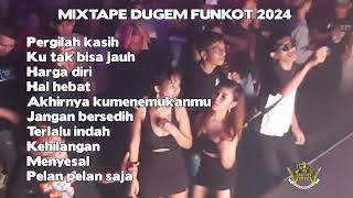 PERGILAH KASIH X KU TAK BISA MIXTAPE DUGEM FUNKOT TERBARU 2024 [upl. by Leontine]