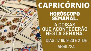 CAPRICÓRNIO 4 REVELAÇÕES PARA ESTA SEMANA DIAS 17181920 E 21 DE ABRIL23 🎁😍🌞🤑😱😘 [upl. by Beaufert172]