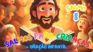 📖 🔴 SALMO 8  O AMOR DE DEUS POR NÓS ❤️🌈 SALMOS PARA CRIANÇAS [upl. by Crocker]