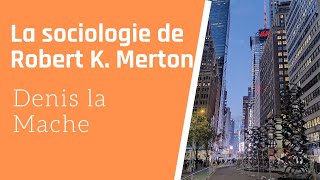 La sociologie de Robert K Merton [upl. by Aia99]