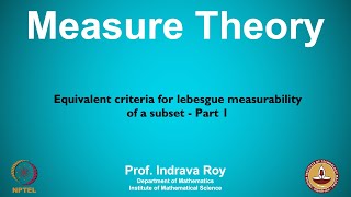 mod03lec25  Equivalent criteria for lebesgue measurability of a subset  Part 1 [upl. by Annasor]