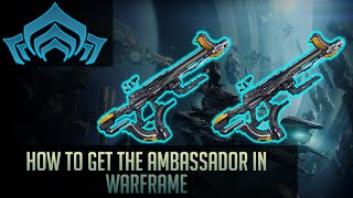 How to get the Ambassador in Warframe [upl. by Mylo]