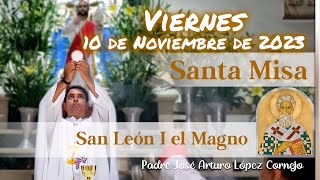 ✅ MISA DE HOY viernes 10 de Noviembre 2023  Padre Arturo Cornejo [upl. by Nivart]