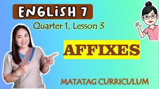 AFFIXES  ENGLISH 7  MATATAG Curriculum VIDEO LESSON  QUARTER 1  LESSON 3 [upl. by Deering]