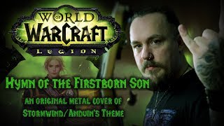 World of Warcraft  Hymn of the Firstborn Son Original Metal Cover of StormwindAnduins Theme [upl. by Airdnna199]