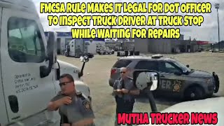 FMCSA Rule Makes It Legal For DOT Officer To Inspect Truckers At Truck Stop amp Private Property [upl. by Fantasia]