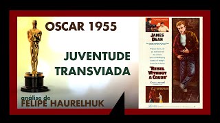 OSCAR 1955  JUVENTUDE TRANSVIADA  ANÁLISE MEU TIO OSCAR [upl. by Ahsimin]