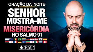 Oração da Noite Senhor mostreme misericórdia no Salmo 91  Minha causa é uma emergência  Muita Paz [upl. by Yecies401]