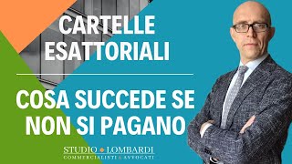 CARTELLE ESATTORIALI NON PAGATE  Quali conseguenze [upl. by Naneek]