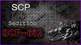 SCP  Sedition  SCP682 [upl. by Neirol]