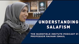 Understanding Salafism with Prof Raihan Ismail  Markfield Institute Podcast 01 [upl. by Solracesoj913]