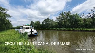 Croisière fluviale sur le canal de Briare et le canal latéral à la Loire en pénichette Flying Bridge [upl. by Ettelrats665]