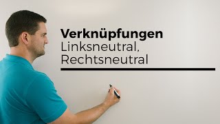 Verknüpfungen Linksneutral Rechtsneutral Mengen Mathe by Daniel Jung [upl. by Packston]