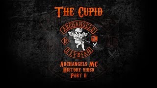 Archangels MC History Video part 2  The Cupid [upl. by Shoshanna]