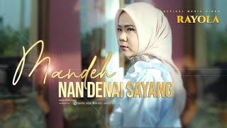 Rayola  Mande Nan Denai Sayang Official Music Video [upl. by Lleze]