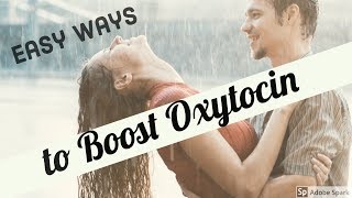 How to Boost Oxytocin 16 Natural Ways [upl. by Kcirdnekel]