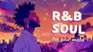 Soul music when you feel lonely in your heart  RampBNeo Soul playlist [upl. by Heintz]