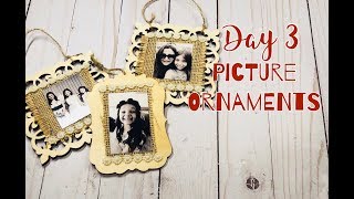 12 Days Of Christmas  Day 3 Picture Ornaments [upl. by Nykal]