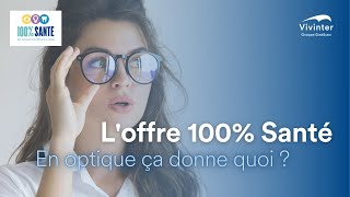 Loffre 100 Santé en optique cest quoi  La réforme 100 Santé  En savoir [upl. by Derron]