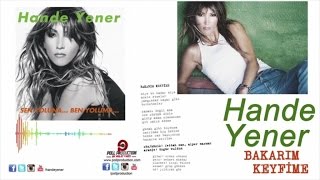 Hande Yener  Bakarım Keyfime [upl. by Nottus]