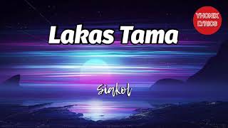 Lakas Tama Lyrics  Siakol [upl. by Sihtnyc]