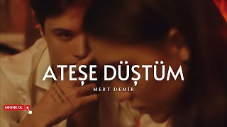 Mert Demir  Ateşe Düştüm Sözleri [upl. by Nicholle]