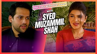 Say It All With Iffat Omar ft Muzamil Shah  Episode 5 [upl. by Terrye424]