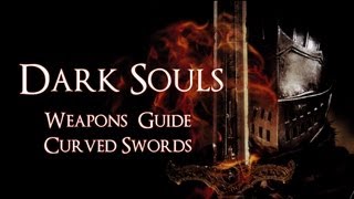 Dark Souls Guide  Curved Swords [upl. by Elletnwahs]