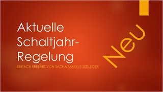 Schaltjahr Regelung [upl. by Dnalram]