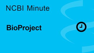 The NCBI Minute BioProject [upl. by Otrebireh744]