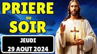 Prière du Soir Jeudi 29 Août 2024 🙏 Merci Seigneur Pour Cette Soirée Paisible Rhythmes de Foi [upl. by Jamil]