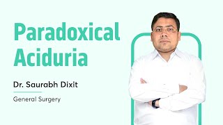 Paradoxical Aciduria  Dr Saurabh Dixit  General Surgery  NEET SS [upl. by Alyar543]