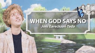 When God Says No Joni Eareckson Tada [upl. by Tressia]