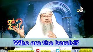 Who are the barelvis  Assim al hakeem [upl. by Llednyl49]