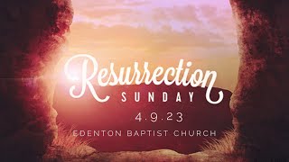 Edenton Baptist Church  April 9 2023 Easter Sunday Worship Service [upl. by Leumhs]