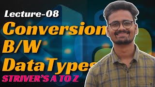 L08 Conversion bw DataTypes  CrackingSolving Strivers A to Z Sheet using Python  Saurabh Mishra [upl. by Nosduh757]