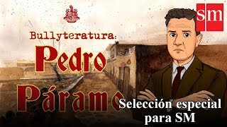 Pedro Páramo  Bullyteratura  Bully Magnets  Historia Documental [upl. by Lekkim460]