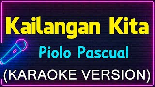 Kailangan Kita  Piolo Pascual Karaoke Version [upl. by Aineg]