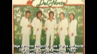 Los Tigres del Norte  Deja de llorar chiquilla [upl. by Kala74]