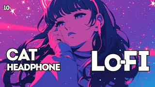 Cat Headphone  Collection 10  Playlist 🎧  lofi To Study  work  Relax [upl. by Attenyt452]